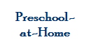 Preschool- 
 at-Home
