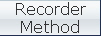 Recorder
Method